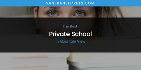Mountain View's Best Private School