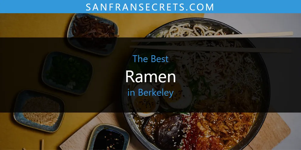 The Absolute Best Ramen in Berkeley  [Updated 2025]