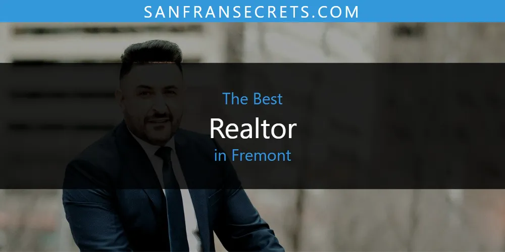 Best Realtor in Fremont: Our Expert Picks for 2026