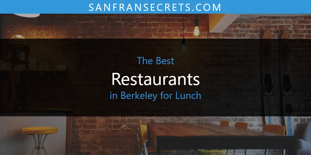 The Absolute Best Restaurants in Berkeley for Lunch  [Updated 2025]