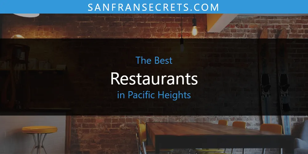 Discover the Best Restaurants in Pacific Heights (2026)