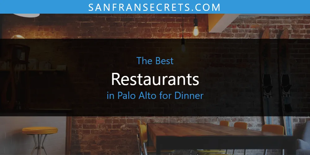 Palo Alto for Dinner's Best Restaurants [Updated 2025]