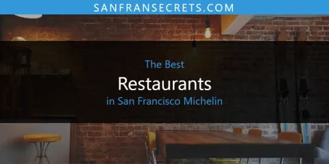 The Top-Rated Restaurants in San Francisco Michelin