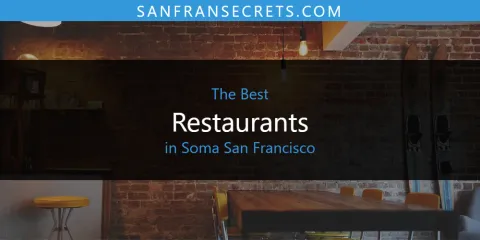Best Restaurants in Soma San Francisco: Complete Guide