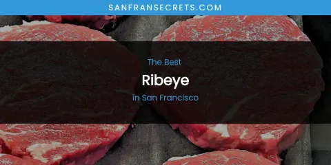 San Francisco's Best Ribeye