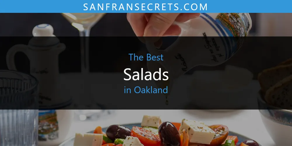 2026 Ranked: Best Salads in Oakland