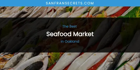 Oakland's Best Seafood Market