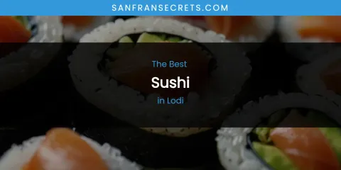 Lodi's Best Sushi