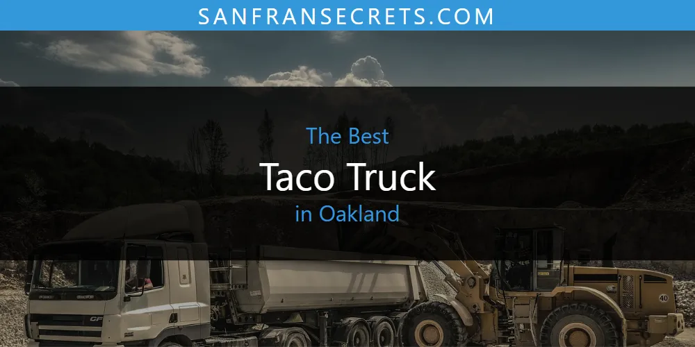 Oakland's Best Taco Truck [Updated 2025]