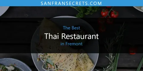 Best Thai Restaurant in Fremont: Our Expert Picks