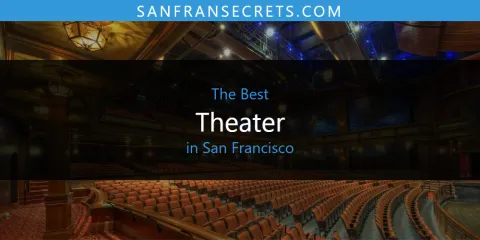 Best Theater in San Francisco: Ultimate Guide