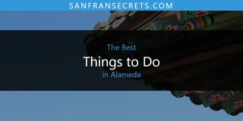 Best Things to Do in Alameda: Our Expert Picks