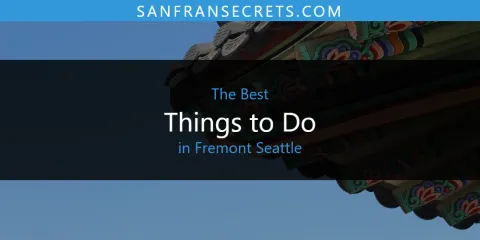 Ranked: Best Things to Do in Fremont Seattle