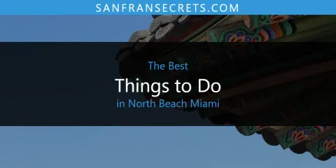 Ranked: Best Things to Do in North Beach Miami