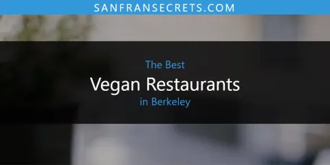 The Best Vegan Restaurants in Berkeley List