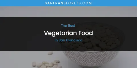 San Francisco's Best Vegetarian Food