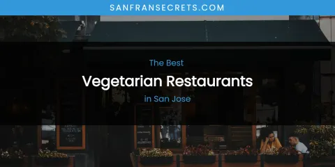 San Jose's Best Vegetarian Restaurants
