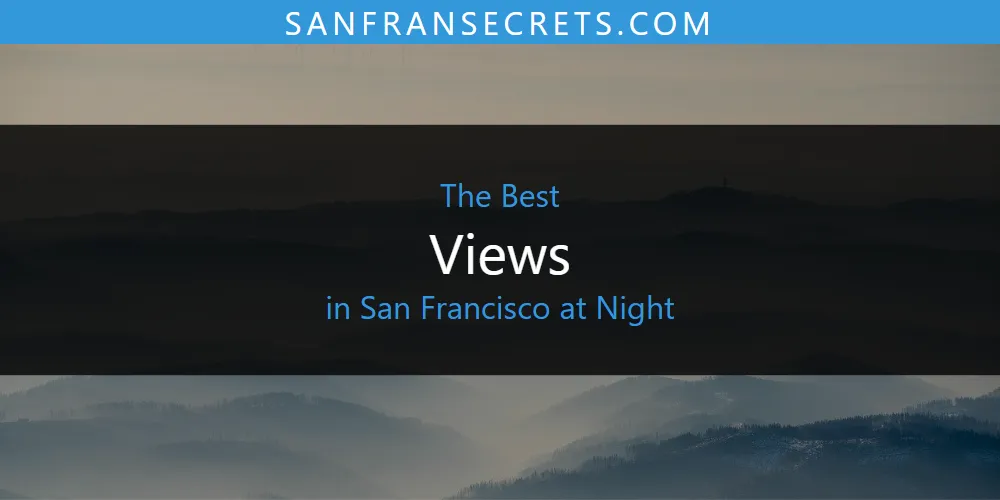 San Francisco at Night's Best Views [Updated 2025]