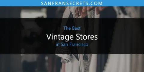 The Best Vintage Stores in San Francisco List
