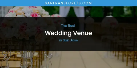 San Jose's Best Wedding Venue