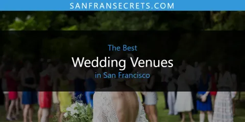 Best Wedding Venues in San Francisco: Complete Guide