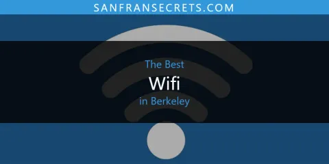 The Best Wifi in Berkeley List