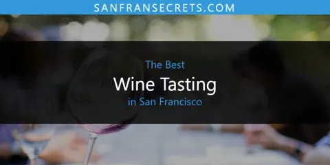 Best Wine Tasting in San Francisco: Ultimate Guide