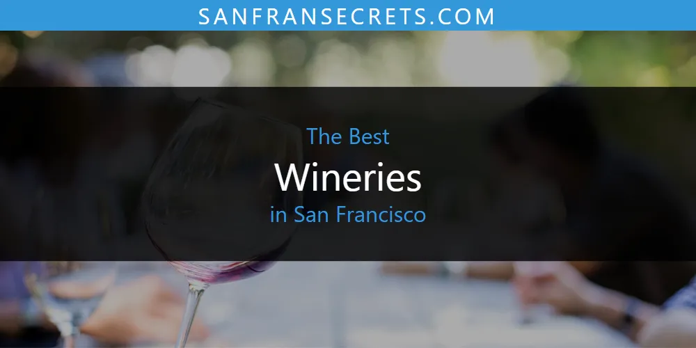 San Francisco's Best Wineries [Updated 2025]